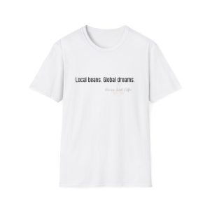 Graphic T-Shirt Local Beans Global Dreams Unisex